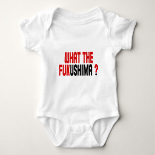 WHAT THE FUKUSHIMA ? BABY BODYSUIT