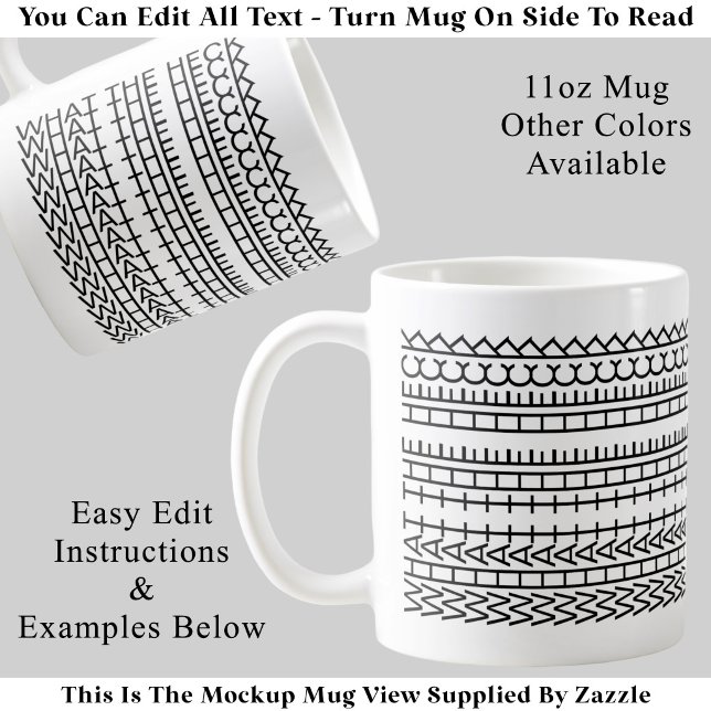 What The Heck Custom Hidden Message 142BW Quote Coffee Mug (Creator Uploaded)