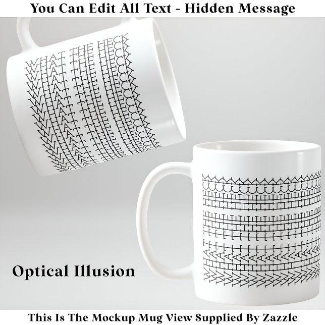 What The Heck Hidden Message 133BW Funny Custom Coffee Mug (Creator Uploaded)