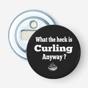 What The Heck Is Curling Anyway Bottle Opener