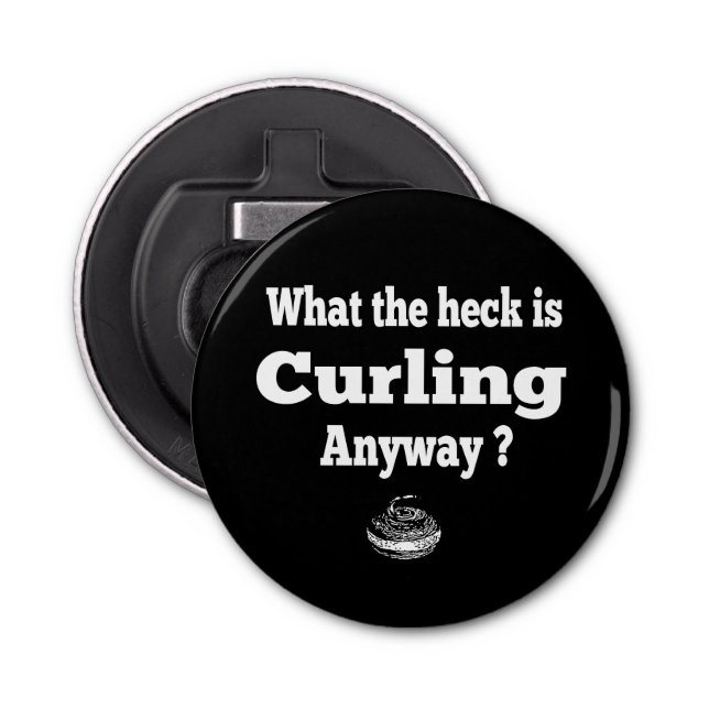 What The Heck Is Curling Anyway Bottle Opener (Front)