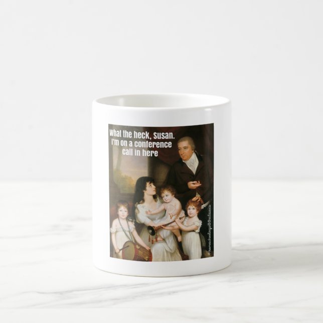 What the Heck, Susan Coffee Mug (Center)