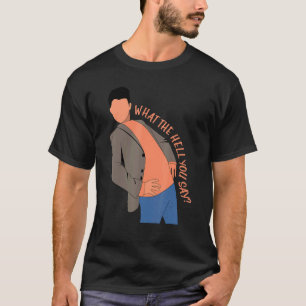 What The Hell You Say Meme Steven He Quote 1 T-Shirt
