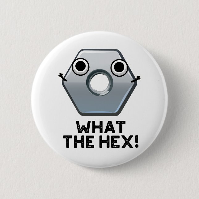 What The Hex Funny Hexagon Shape Pun  2 Inch Round Button (Front)