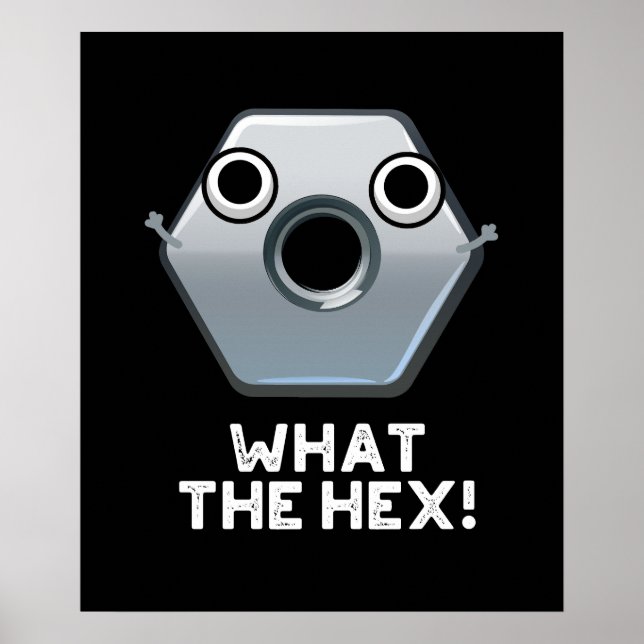 What The Hex Funny Hexagon Shape Pun Dark BG Poster (Front)