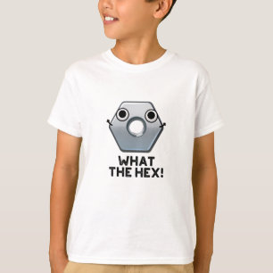 What The Hex Funny Hexagon Shape Pun  T-Shirt
