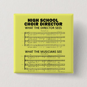 What the High School Choir Sees 2 Inch Square Button