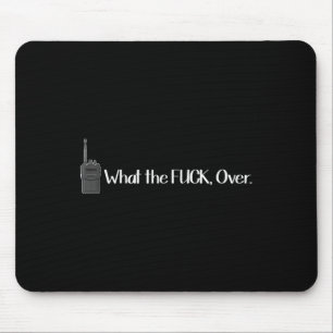 What The Over Walkie Talkie Funny Radio  Mouse Pad