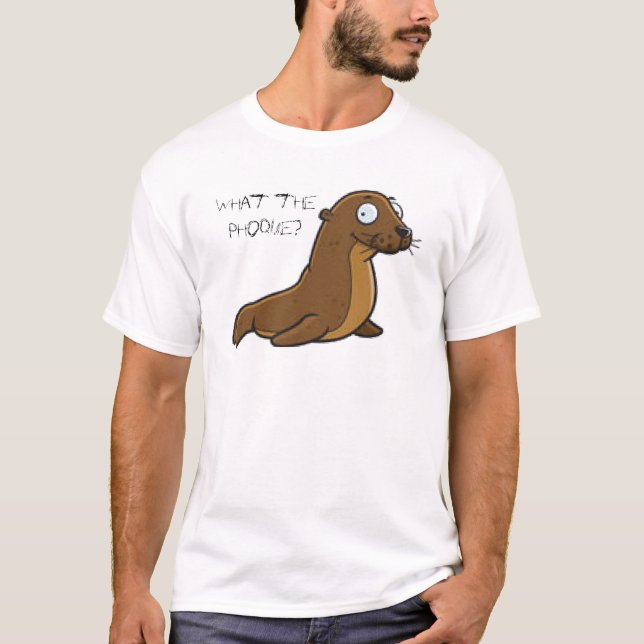 What the Ph*** T-Shirt (Front)