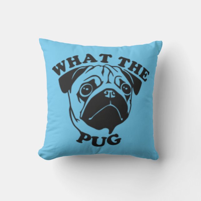 What The Pug Throw Pillow (Front)