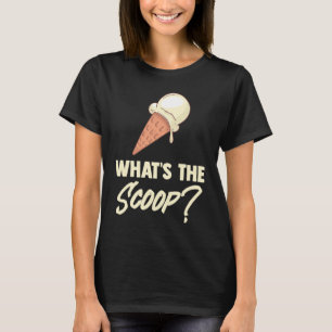 What the Scoop Sweet Ice Cream Themed Gender Revea T-Shirt