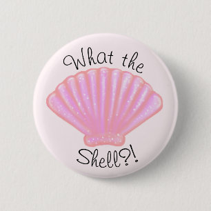 What the shell?! 2 inch round button