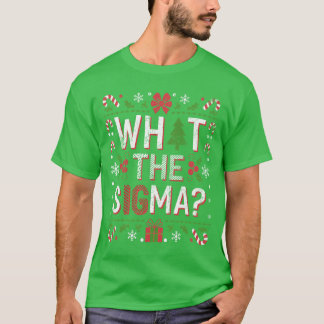 What the Sigma Funny Santa Clause Gen Alpha X-Mas T-Shirt