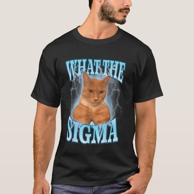 What The Sigma Meme Cat T-Shirt (Front)