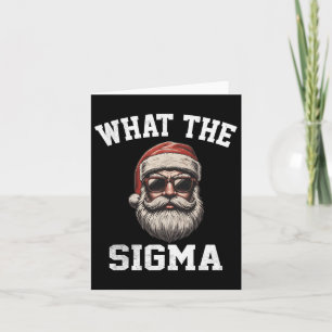 What The Sigma Santa Funny Christmas Meme Xmas Riz Card