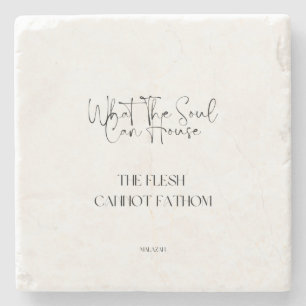 What The Soul Can House Stone Coaster