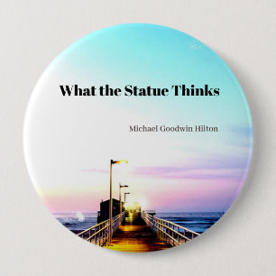 What the Statue Thinks 4 Inch Round Button