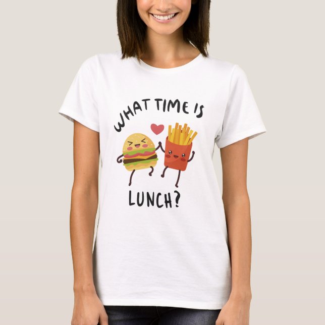 What time is lunch T-Shirt (Front)