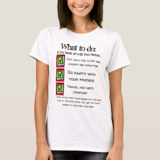 what to do if you break up with your partner T-Shirt
