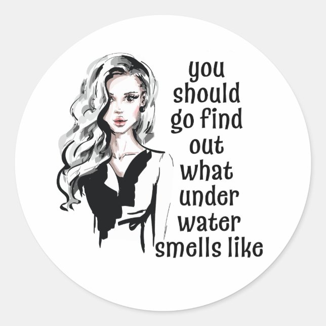 What Underwater Smells like  Classic Round Sticker (Front)