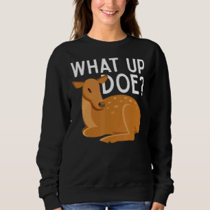 What Up Doe Hunting Gazelle Deer Sweatshirt