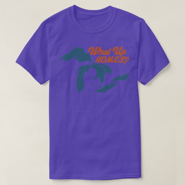 What Up HOMES T-Shirt (Design Front)