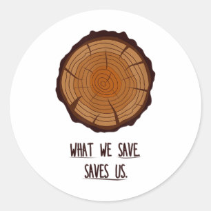 What We Save Save Us Nature Forest Protection _1 Classic Round Sticker