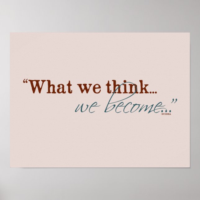 "What we think, we become..." Buddhist Quote Poster (Front)