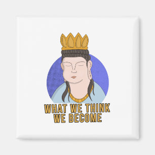 What We Think We Become Magnet