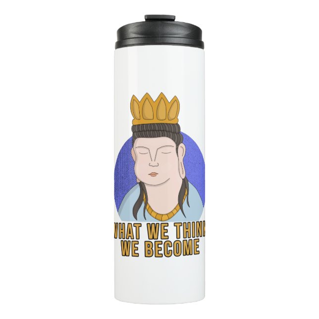 What We Think We Become Thermal Tumbler (Front)