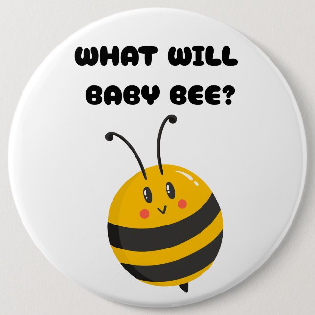 What Will Baby Bee Gender Reveal Party 6 Inch Round Button (Front)