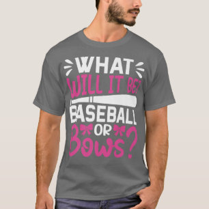 What Will It Be Baseball Or Bows Gender Reveal T-Shirt