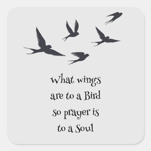 What Wings are to a Bird Prayer is to a Soul Square Sticker (Front)