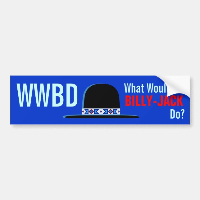 What Would Billy Jack Do Design Bumper Sticker (Front)