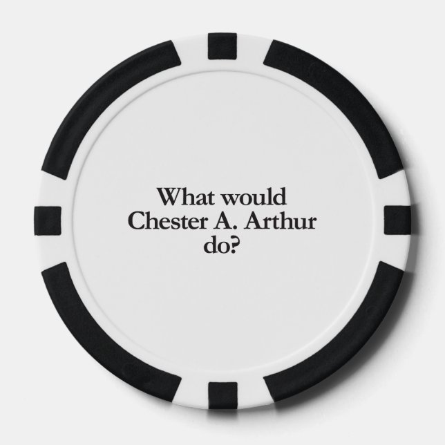 what would chester a arthur do poker chips (Front)
