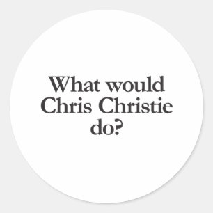 what would chris christie do classic round sticker