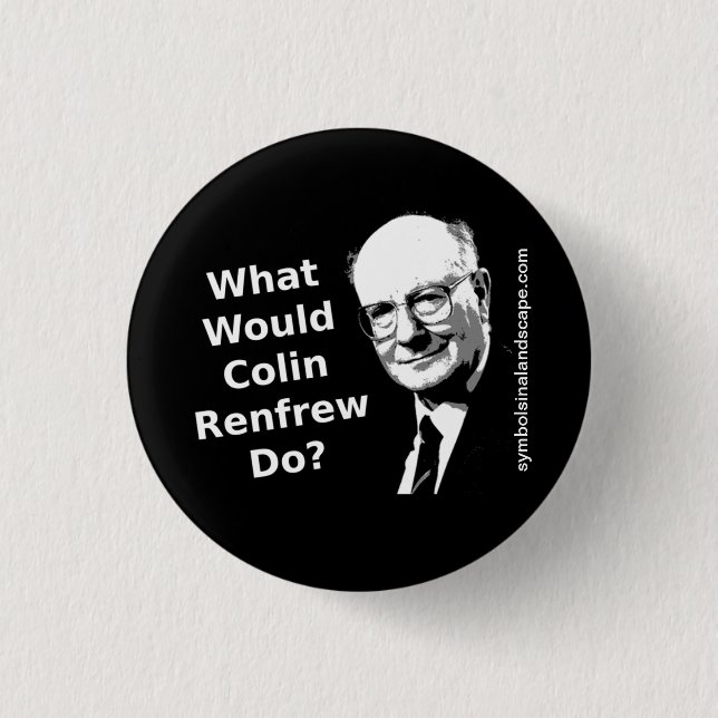What Would Colin Renfrew Do? 1 Inch Round Button (Front)