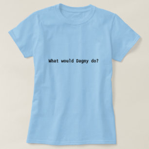 What would Dagny do? T-Shirt