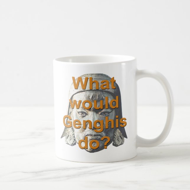 What Would Genghis Do? Coffee Mug (Right)