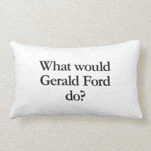 what would gerald ford do lumbar pillow