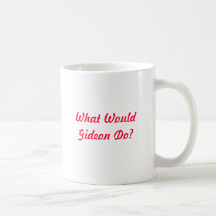 What Would Gideon Do? Coffee Mug