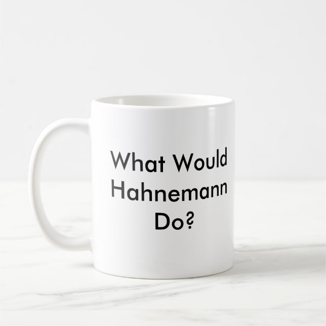 What Would Hahnemann Do? Coffee Mug (Left)