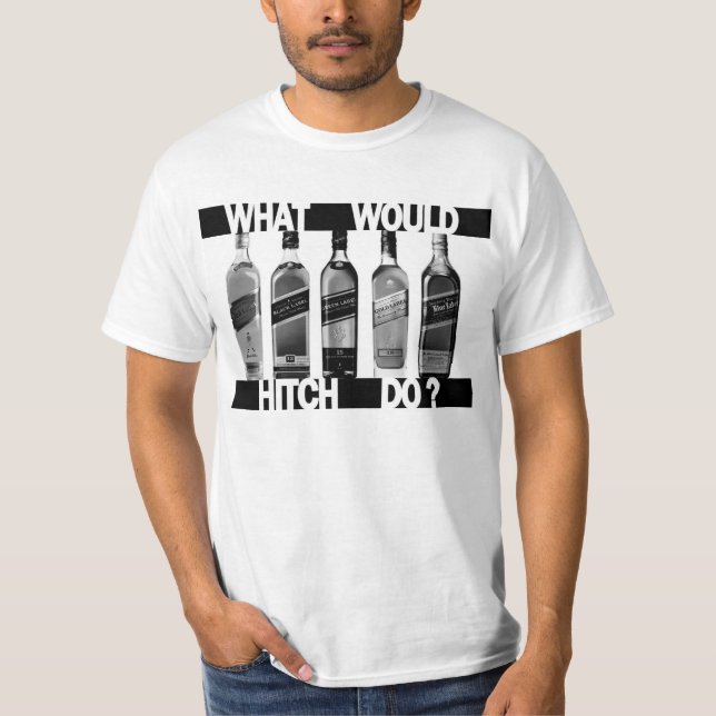 What Would Hitch Do? T-Shirt (Front)