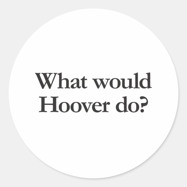 what would hoover do classic round sticker (Front)