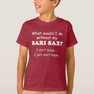 What Would I Do, Bari Sax T-Shirt