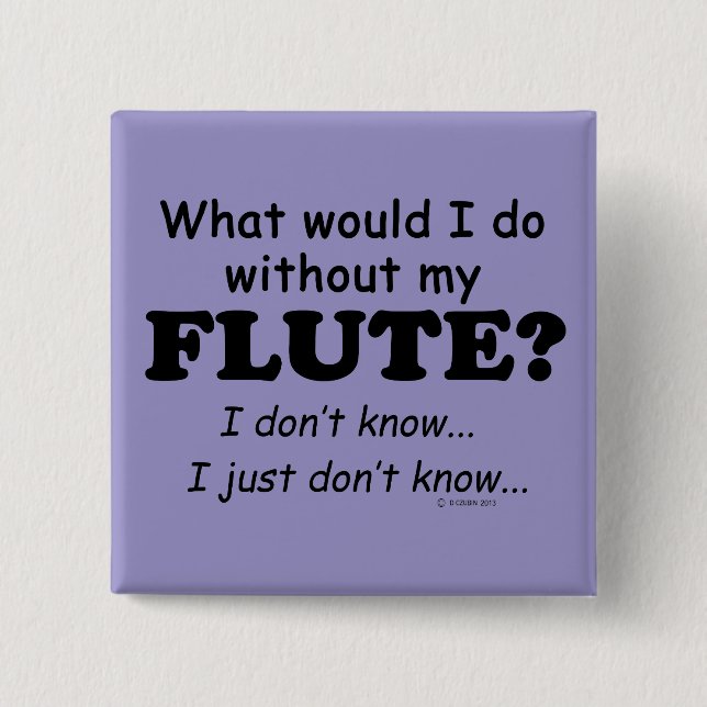 What Would I Do, Flute 2 Inch Square Button (Front)