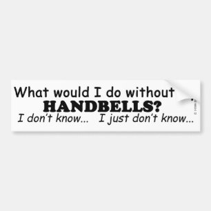 What Would I Do, Handbells Bumper Sticker