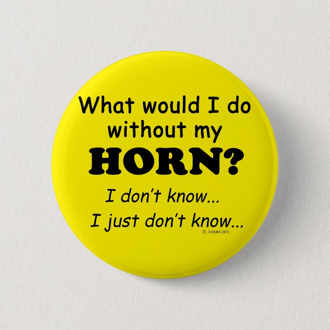 What Would I Do, Horn 2 Inch Round Button (Front)