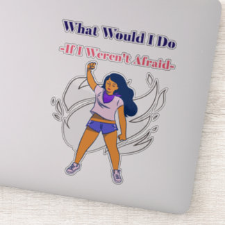 What would I do I weren't afraid, Sticker