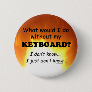 What Would I Do, Keyboard 2 Inch Round Button